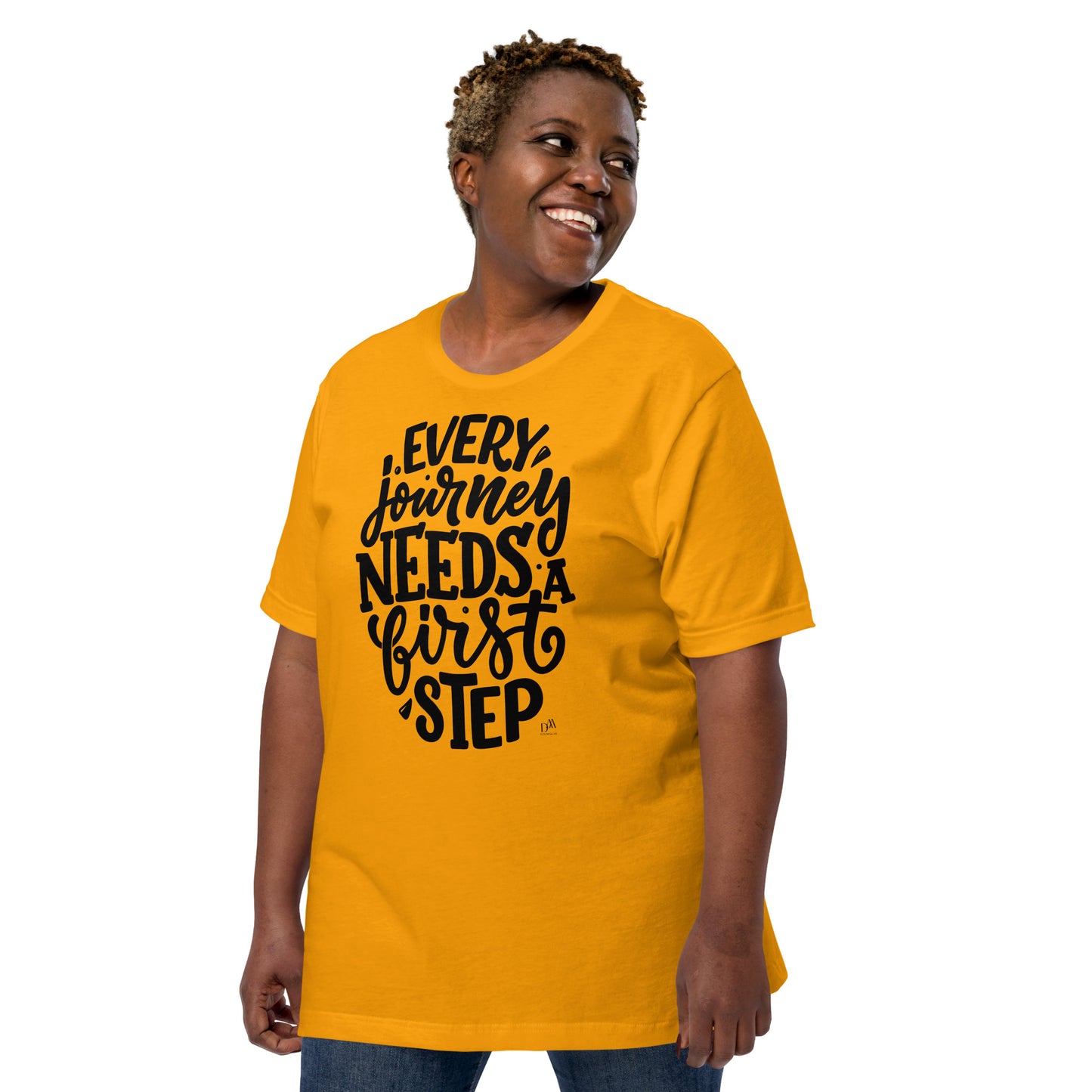 Unisex motivational T-shirt with Every Journey Needs A First Step text