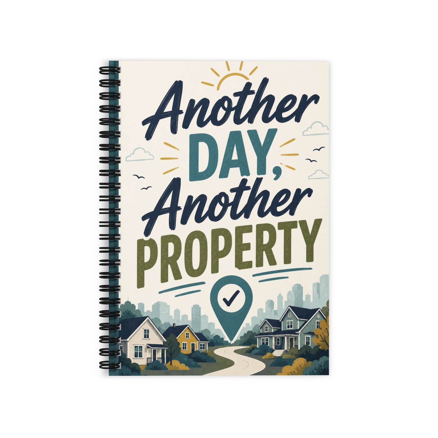 Funny Another Day Another Property field inspector spiral notebook with property-inspired design for inspectors, contractors, and adjusters.
