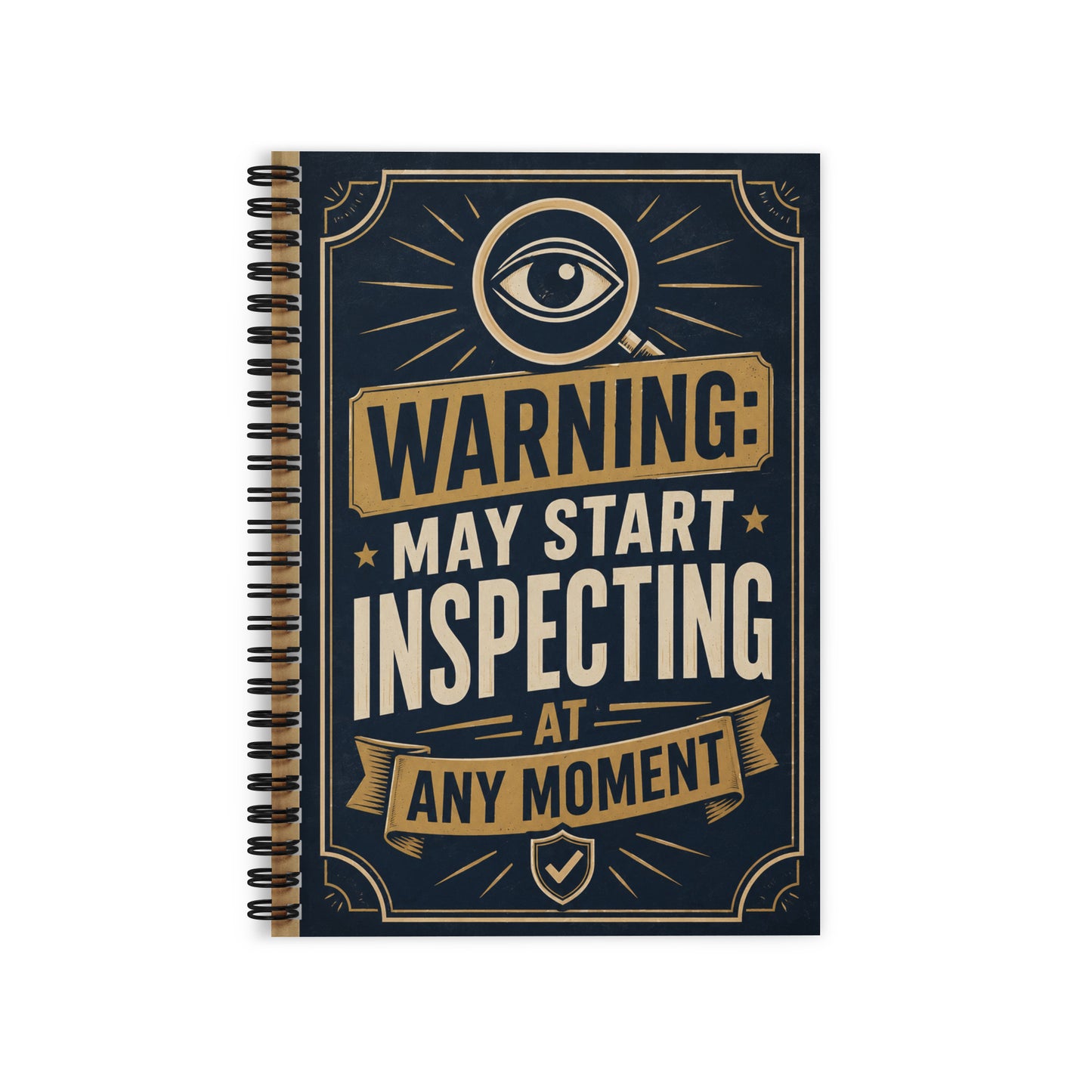 Funny Warning May Start Inspecting field inspector spiral notebook with vintage-inspired design for insurance field inspectors and contractors.