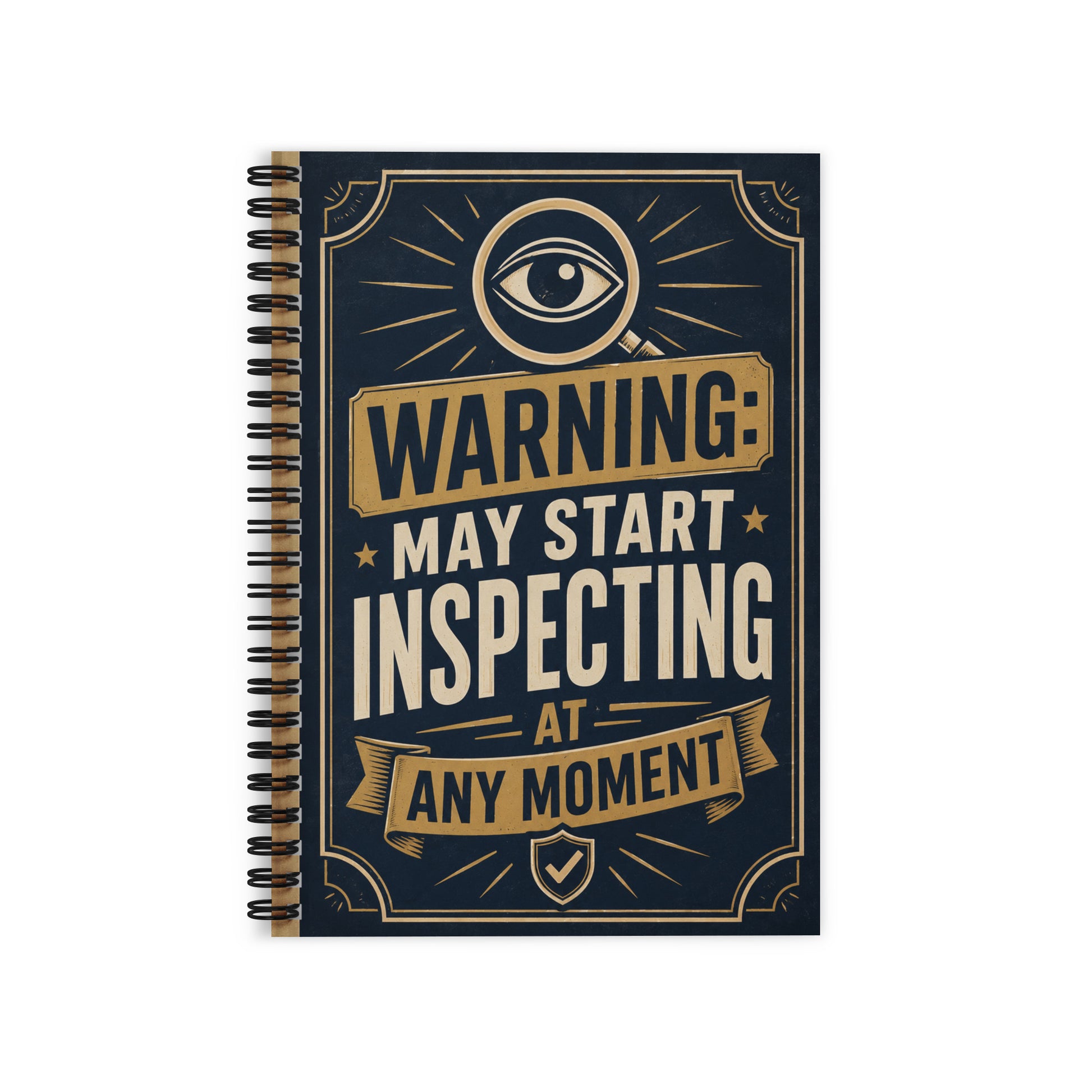 Funny Warning May Start Inspecting field inspector spiral notebook with vintage-inspired design for insurance field inspectors and contractors.