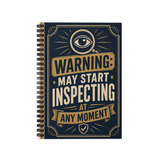 Funny Warning May Start Inspecting field inspector spiral notebook with vintage-inspired design for insurance field inspectors and contractors.