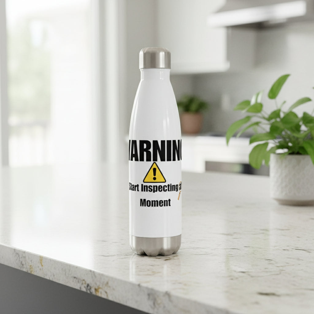 Front view of Warning May Start Inspecting stainless steel water bottle