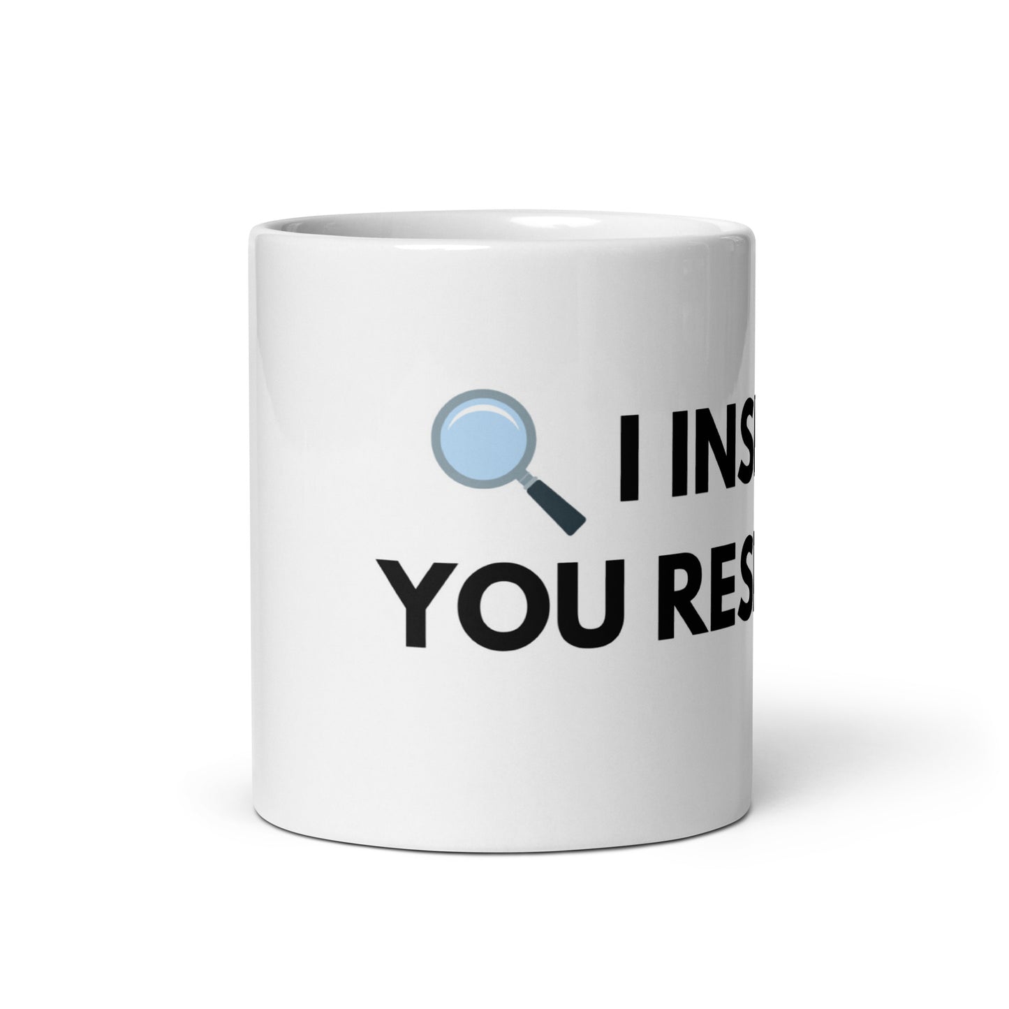White ceramic mug with ‘I Inspect, You Respect’ printed in bold black text.